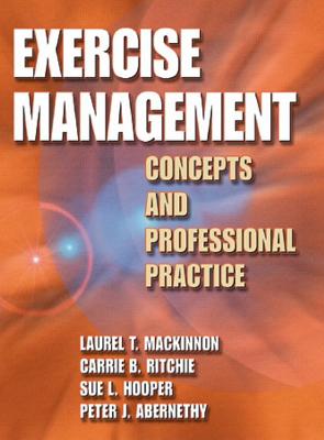 Exercise Management: Concepts and Professional Practice - MacKinnon, Laurel, Dr., and Ritchie, Carrie B, and Hooper, Sue