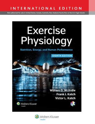 Exercise Physiology: Nutrition, Energy, and Human Performance - McArdle, William D., BS, M.Ed, PhD, and Katch, Frank I., and Katch, Victor L.