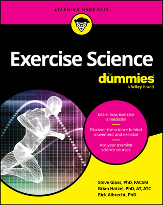 Exercise Science for Dummies - Glass, Steve, and Hatzel, Brian, and Albrecht, Rick