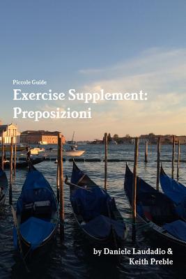 Exercise Supplement: Preposizioni - Preble, Keith, and Laudadio, Daniele
