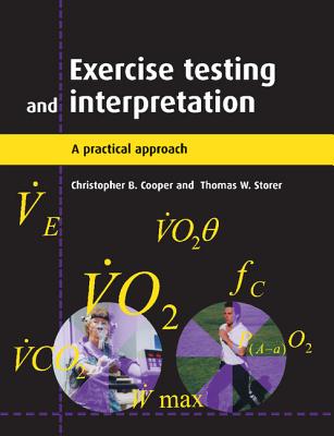 Exercise Testing and Interpretation: A Practical Approach - Cooper, Christopher B, and Storer, Thomas W