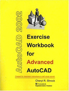 Exercise Workbook for Advanced AutoCAD 2002