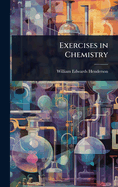 Exercises in Chemistry