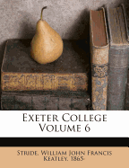 Exeter College Volume 6