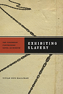 Exhibiting Slavery: The Caribbean Postmodern Novel as Museum