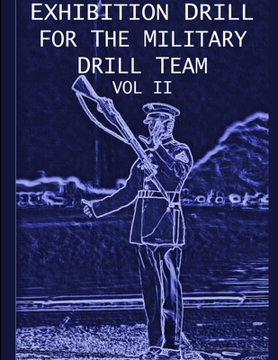 Exhibition Drill For The Military Drill Team, Vol. II - Marshall, John