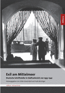 Exil am Mittelmeer: Deutsche Schriftsteller in S?dfrankreich von 1933-1941