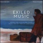 Exiled Music: Works for Violin and Piano from the 20th and 21st Centuries
