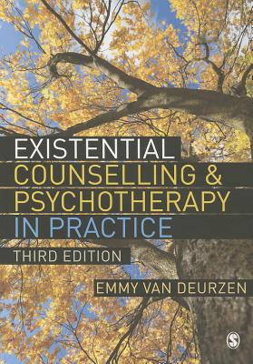 Existential Counselling & Psychotherapy in Practice - Van Deurzen, Emmy