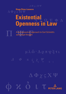 Existential Openness in Law: A hermeneutical approach to Carl Schmitt's early legal thought