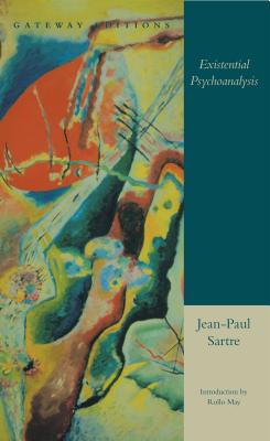 Existential Psychoanalysis - Sartre, Jean-Paul, and May, Rollo (Introduction by)