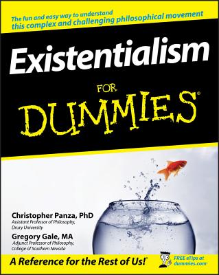 Existentialism For Dummies - Panza, Christopher, and Gale, Gregory