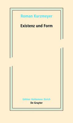 Existenz Und Form: Schriften Zur Neueren Kunst - Kurzmeyer, Roman