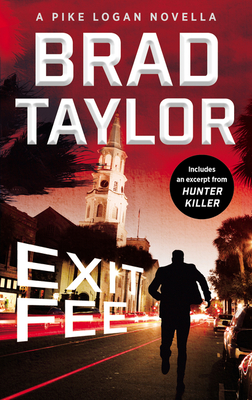 Exit Fee: A Pike Logan Novella - Taylor, Brad