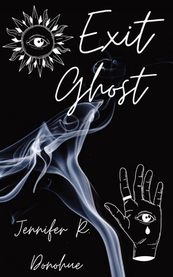 Exit Ghost - Donohue, Jennifer R