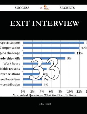 Exit Interview 33 Success Secrets - 33 Most Asked Questions on Exit Interview - What You Need to Know - Pollard, Joshua