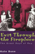 Exit Through the Fireplace: Great Days of the Rep