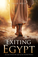 Exiting Egypt: Lessons From the Life of an Exiled Prince