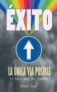 Exito: LA NICA VA POSIBLE: El falso mito del fracaso