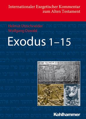 Exodus 1-15 - Utzschneider, Helmut, and Oswald, Wolfgang