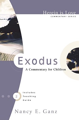 Exodus: A Commentary for Children - Ganz, Nancy E