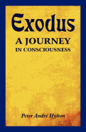 Exodus - A Journey in Consciousness: A Journey in Consciousness