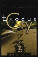 Exodus Cry: A Prophetic Look at the People of Israel and Their Place in God's Eternal Plan