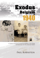 Exodus From Belgium in 1940: A Family's Escape To South America and Final Emigration to the United States