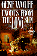 Exodus from the Long Sun: Book Four of the Book of the Long Sun - Wolfe, Gene