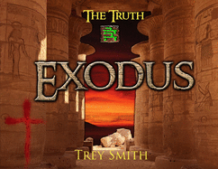 Exodus: The Exodus Revelation by Trey Smith (Paperback)