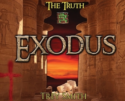 Exodus: The Exodus Revelation by Trey Smith - Smith, Trey