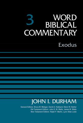 Exodus, Volume 3: 3 - Durham, John I, Dr., and Metzger, Bruce M (Editor), and Hubbard, David Allen (Editor)