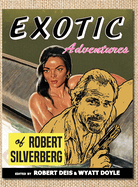 Exotic Adventures of Robert Silverberg