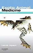 Exotic Animal Medicine: A Quick Reference Guide