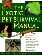 Exotic Pet Survival Manual - Alderton, David