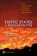 Exotic States of Nuclear Matter - Proceedings of the International Symposium Exoct07