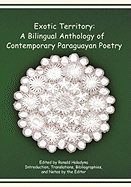 Exotic Territory: A Bilingual Anthology of Contemporary Paraguayan Poetry