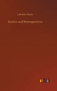 Exotics and Retrospectives