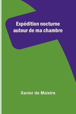 Expdition nocturne autour de ma chambre - de Maistre, Xavier