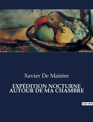 Expdition Nocturne Autour de Ma Chambre - de Maistre, Xavier