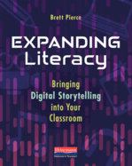 Expanding Literacy: Bringing Digital Storytelling Into Your Classroom