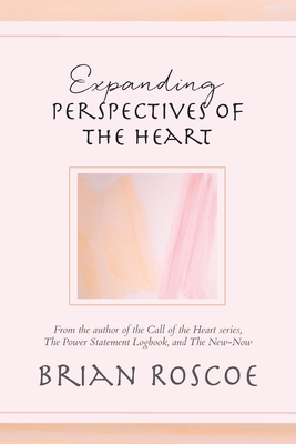 Expanding Perspectives of the Heart - Roscoe, Brian