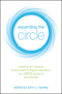 Expanding the Circle: Creating an Inclusive Environment in Higher Education for LGBTQ Students and Studies