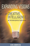 Expanding Visions of Creative Intelligence: An Interdisciplinary Exploration - Ambrose, Donald