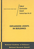 Expansion Joints in Buildings: Technical Report No. 65 - National Research Council, and Division on Engineering and Physical Sciences, and Federal Facilities Council