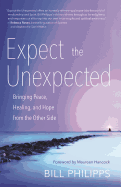 Expect the Unexpected: Bringing Peace, Healing, and Hope from the Other Side