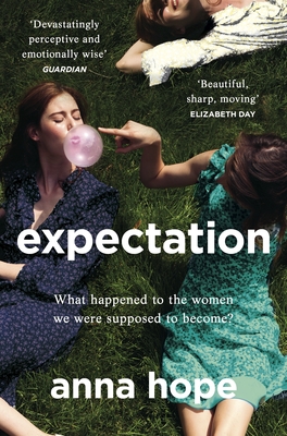 Expectation: The most razor-sharp and heartbreaking novel of the year - Hope, Anna