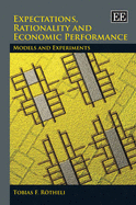 Expectations, Rationality and Economic Performance: Models and Experiments - Rtheli, Tobias F.