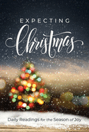 Expecting Christmas: Daily Readings for the Season of Joy