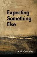 Expecting Something Else